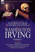 The Collected Supernatural And Weird Fiction Of Washington Irving