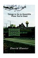 Things to Do in Knoxville When You're Dead