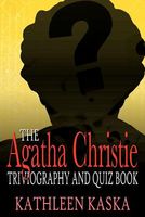 The Agatha Christie Triviography and Quiz Book