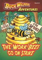 The Work Bees Go on Strike