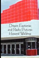 Dream Factories and Radio Pictures