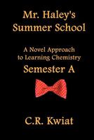 Mr. Haley's Summer School: A Novel Approach to Learning Chemistry