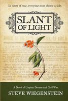 Slant of Light: A Novel of Utopian Dreams and Civil War