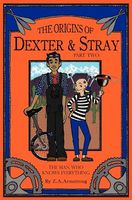 The Origins of Dexter & Stray, Part Two: The Man Who Knows Everything