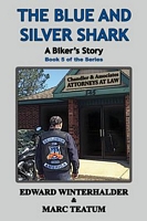 The Blue and Silver Shark: A Biker's Story