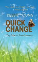 Quick Change: Tiny Tales of Transformation