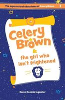 Celery Brown and the girl who isn't frightened