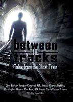 Between the Tracks: Tales from the Ghost Train