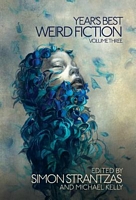 Year's Best Weird Fiction, Vol. 3