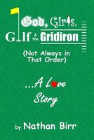 God, Girls, Golf & the Gridiron (Not Always in That Order) . . . a Love Story