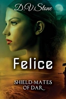 Felice: Shield-Mates of Dar