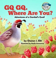 GQ GQ. Where Are You? Adventures of a Gambel's Quail