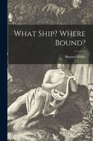 What Ship? Where Bound?