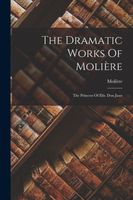 The Dramatic Works Of Molire