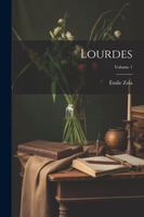 Lourdes; Volume 1