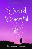 Weird & Wonderful