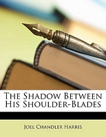 The Shadow Between His Shoulder-Blades