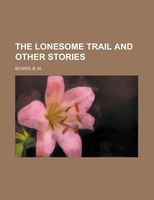 The Lonesome Trail and Other Stories