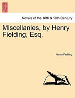 Miscellanies, By Henry Fielding, Esq.