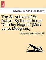 The Stubyns of St. Aubyn. By the author of "Charley Nugent" (Miss Janet Maughan.)