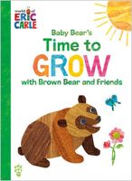 Baby Bear's Time to Grow with Brown Bear and Friends