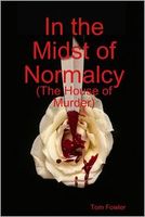 In the Midst of Normalcy: The House Murder