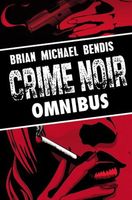 Brian Michael Bendis: Crime Noir Omnibus