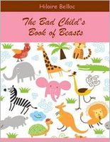 The Bad Child's Book of Beasts