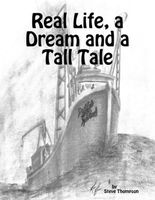 Real Life, a Dream and a Tall Tale