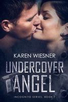 Undercover Angel, Book 7 of the Incognito Series