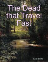 The Dead That Travel Fast