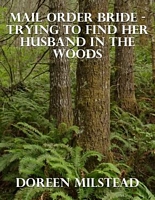 Trying to Find Her Husband In the Woods