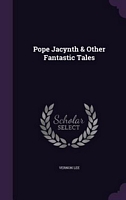 Pope Jacynth & Other Fantastic Tales