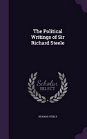 The Political Writings of Sir Richard Steele