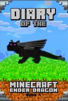 Diary of a Minecraft Ender Dragon Book 4