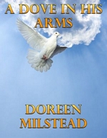 A Dove In His Arms