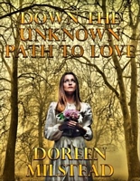 Down the Unknown Path to Love