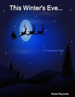 This Winter's Eve... A Christmas Tale