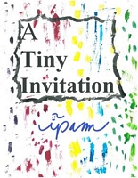 A Tiny Invitation