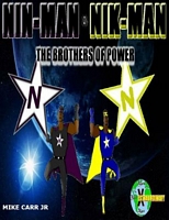 Nin-Man & Nik-Man The Brothers of Power