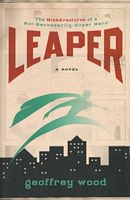 Leaper: the Misadventures of a Not Necessarily Superhero