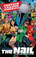 Justice League of America: The Nail: The Complete Collection