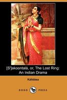 S'Akoontala, Or, the Lost Ring