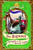 Sir Bigwart: Knight of the Wonky Table