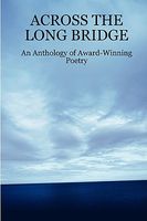 Across the Long Bridge: An Anthology of Award-Winning Poetry