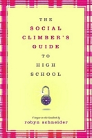 The Social Climber's Guide to High School