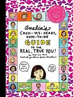 Amelia's Cross-My-Heart, Hope-to-Die Guide To The Real, True You!