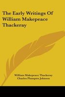 The Early Writings Of William Makepeace Thackeray