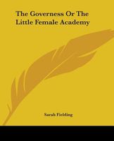 The Governess, Or, the Little Female Academy
