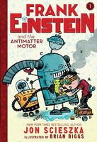 Frank Einstein and the Antimatter Motor